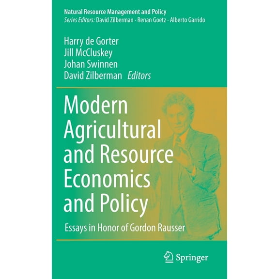 Natural Resource Management and Policy Modern Agricultural and Resource Economics and Policy: Essays in Honor of Gordon Rausser, Book 55, (Hardcover)
