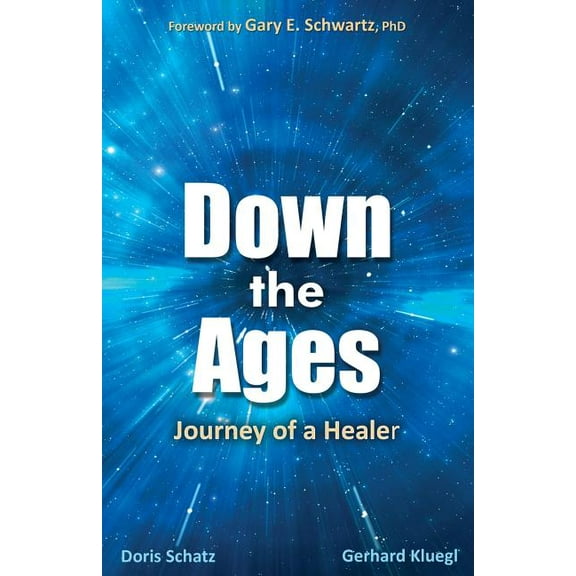 Down the Ages: Journey of a Healer, (Paperback)