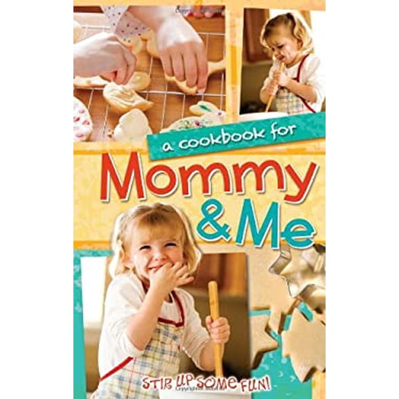 Pre-Owned A Cookbook for Mommy & Me (Unknown) 1563832356 9781563832352