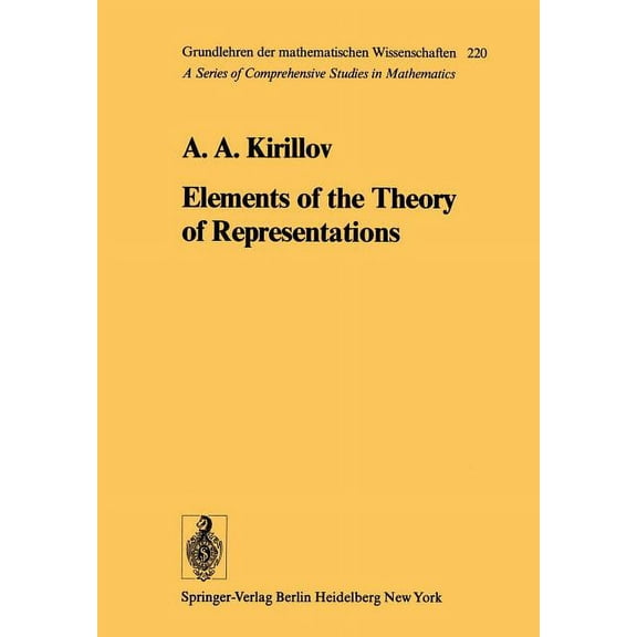 Grundlehren Der Mathematischen Wissensch Elements of the Theory of Representations, Book 220, (Paperback)