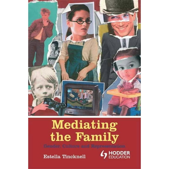 Mediating the Family: Gender, Culture and Representation, (Paperback)