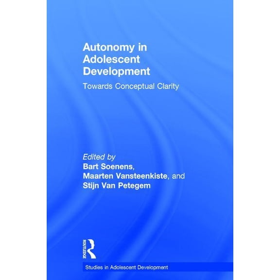 Studies in Adolescent Development Autonomy in Adolescent Development: Towards Conceptual Clarity, (Hardcover)