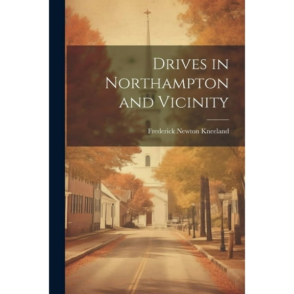 Drives in Northampton and Vicinity (Paperback)