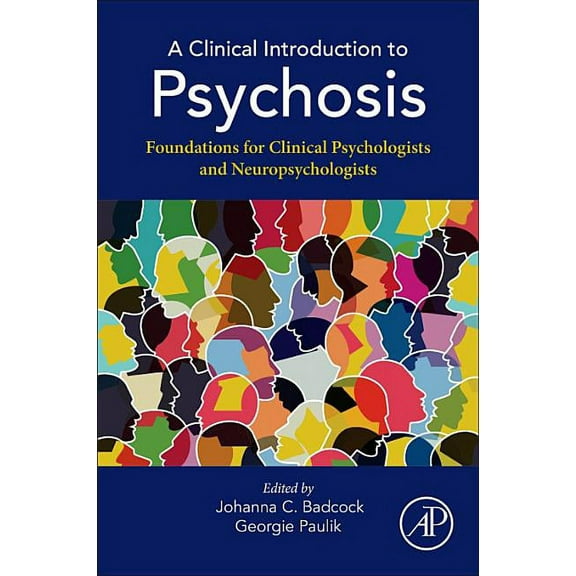 A Clinical Introduction to Psychosis: Foundations for Clinical Psychologists and Neuropsychologists, (Paperback)