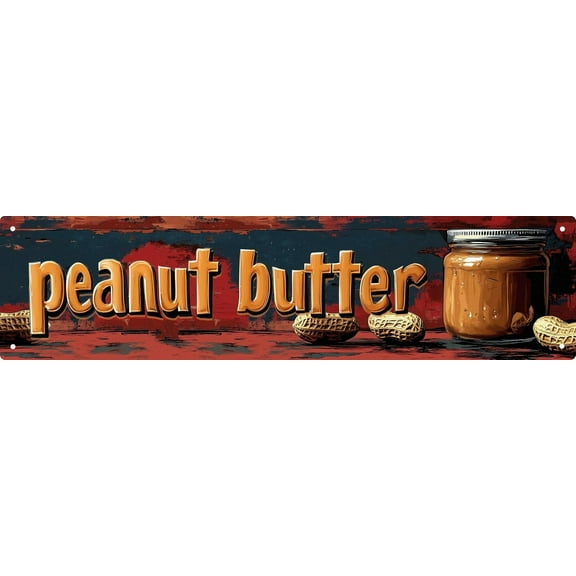 Peanut Butter Metal Tin Sign Vintage Farmhouse Art for Coffee Bar, Bathroom Wall, Man Cave, Home Decor - Funny Accessories, Cool Room, Road Street Garage Signs 4x16 in