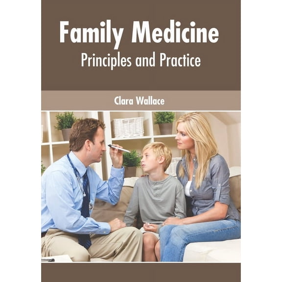 Family Medicine: Principles and Practice, (Hardcover)