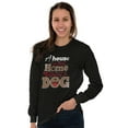 thumbnail image 4 of House Not Home Without A Dog Pet Lover Women's Long Sleeve T Shirt Brisco Brands M, 4 of 6