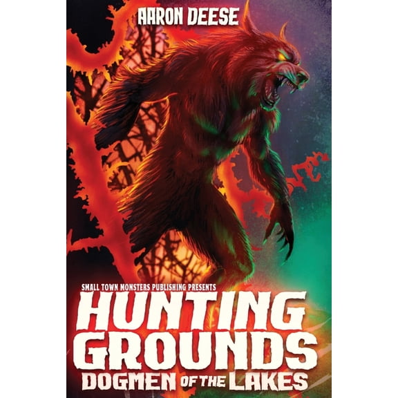 Hunting Grounds: Dogmen of the Lakes, (Paperback)