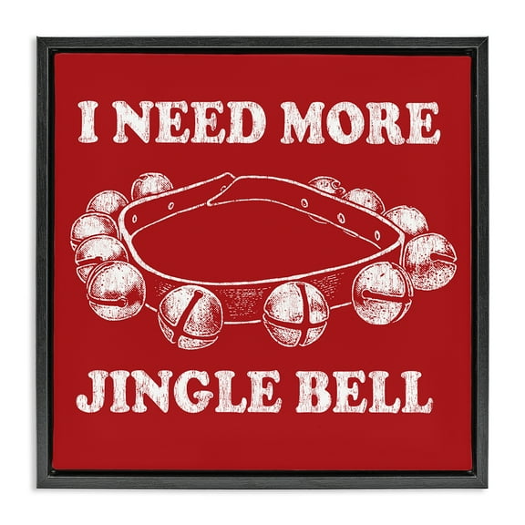 Stupell Industries Need More Jingle Bell Holiday Painting Black Floater Framed Canvas Art Prints Wall Art, 18 x 18