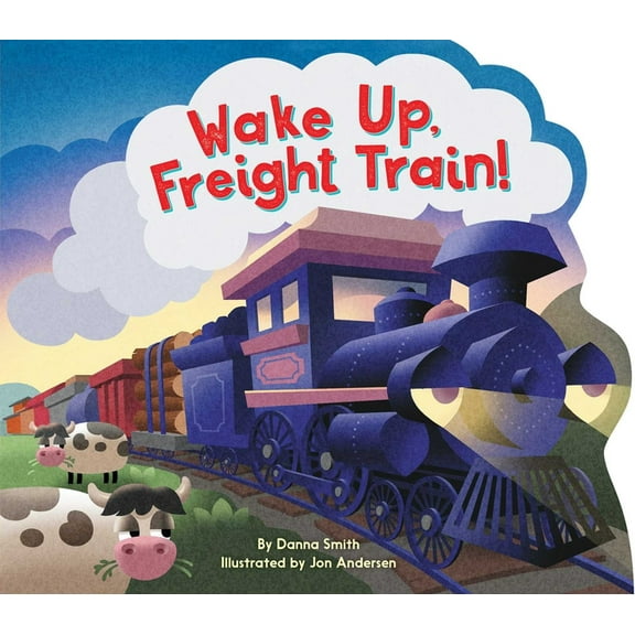 Wake Up, Freight Train!, (Board Book)