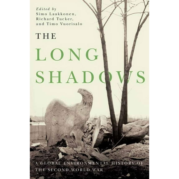 The Long Shadows : A Global Environmental History of the Second World War (Paperback)
