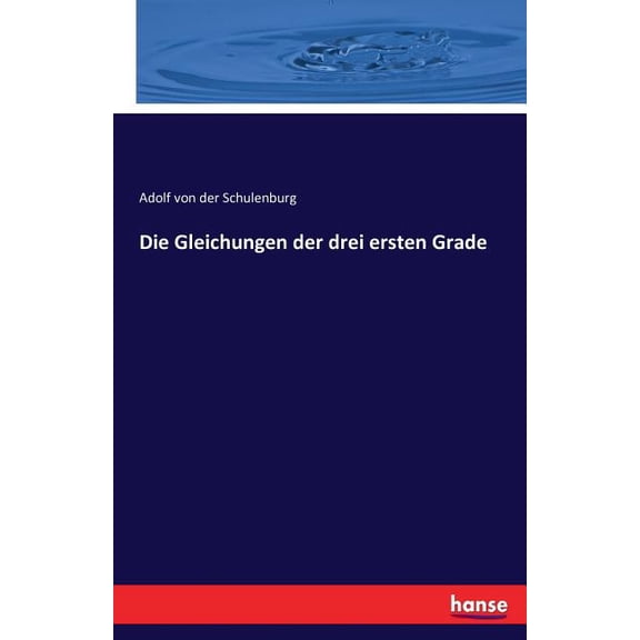 Die Gleichungen der drei ersten Grade, (Paperback)