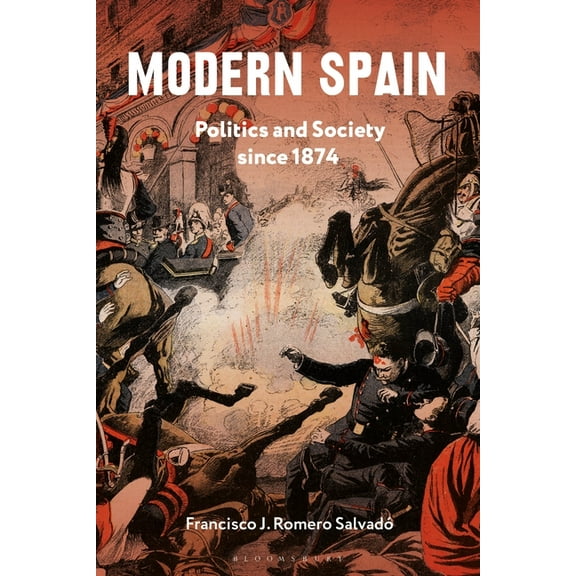 Modern Spain: Politics and Society Since 1874, (Hardcover)
