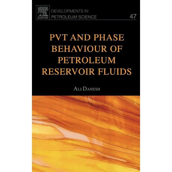 Developments in Petroleum Science Pvt and Phase Behaviour of Petroleum Reservoir Fluids: Volume 47, Book 47, (Hardcover)
