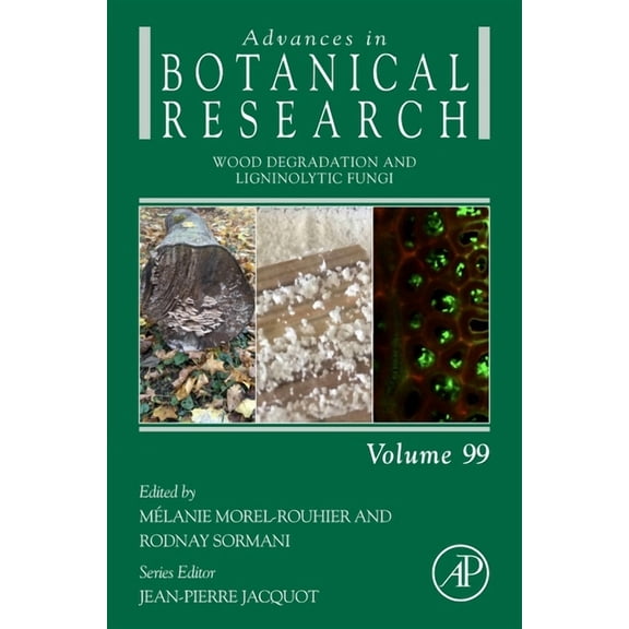 Advances in Botanical Research Wood Degradation and Ligninolytic Fungi: Volume 99, Book 99, (Hardcover)