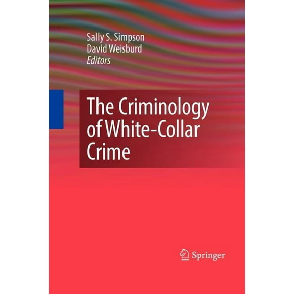 The Criminology of White-Collar Crime, (Paperback)