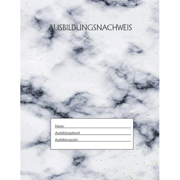 Ausbildungsnachweis : Berichtsheft Ausbildung / Ausbildungsnachweisheft täglich/wöchentlich / ausreichend für 1 Lehrjahr / 1Woche je Seite/ Montag bis Sonntag / Motiv Marmor weis (Paperback)