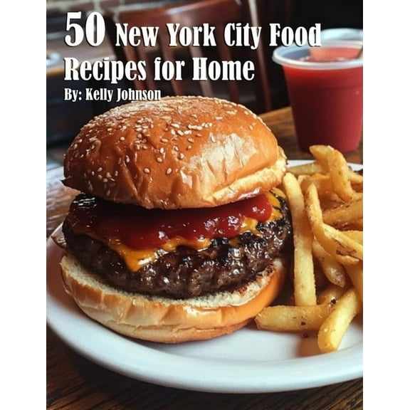 50 New York City Food Recipes for Home, (Paperback)