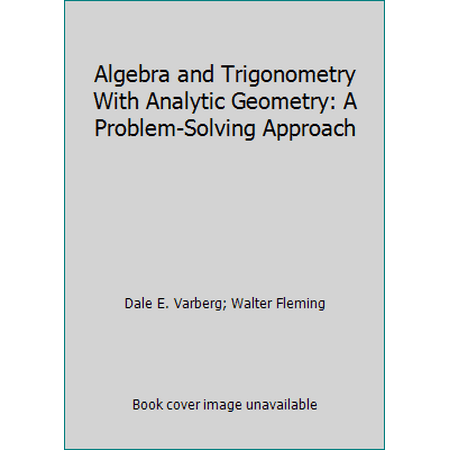 Algebra and Trigonometry With Analytic Geometry: A Problem-Solving Approach, Used [Hardcover]