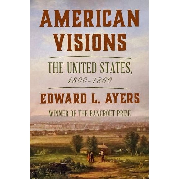 American Visions: The United States, 1800-1860