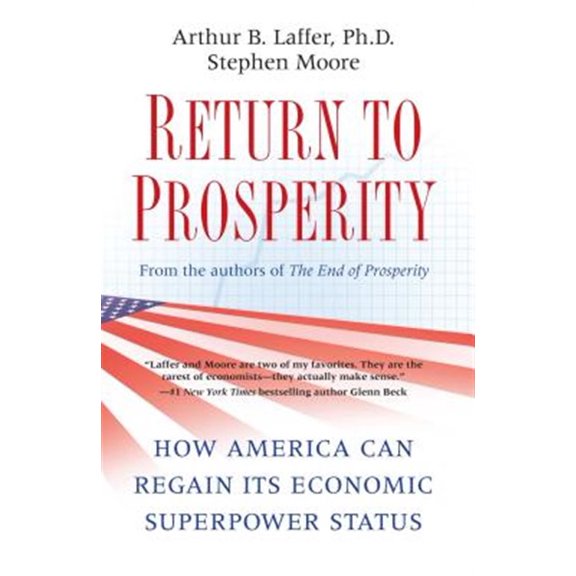 Pre-Owned Return to Prosperity : How America Can Regain Its Economic Superpower Status (Paperback)