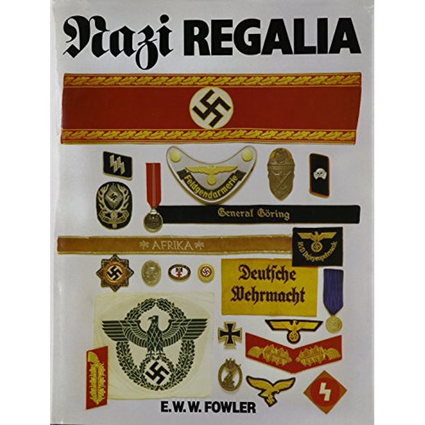 Nazi Regalia, Pre-Owned Hardcover 1555217672 9781555217679 E. W. W. Fowler