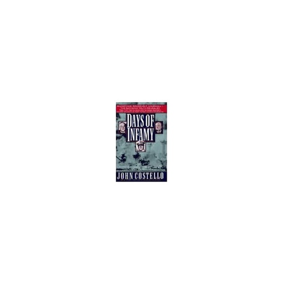 Pre-Owned Days of Infamy: Macarthur, Roosevelt, Churchill-The Shocking Truth Revealed : How Their Secret Deals and Strategic Blunders Caused Disasters at Pear ... (Paperback) 0671769863 9780671769864