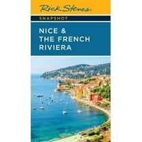 Rick Steves Snapshot Rick Steves Snapshot Nice & the French Riviera, (Paperback)