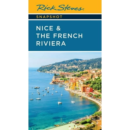 Rick Steves Snapshot Rick Steves Snapshot Nice & the French Riviera, (Paperback)
