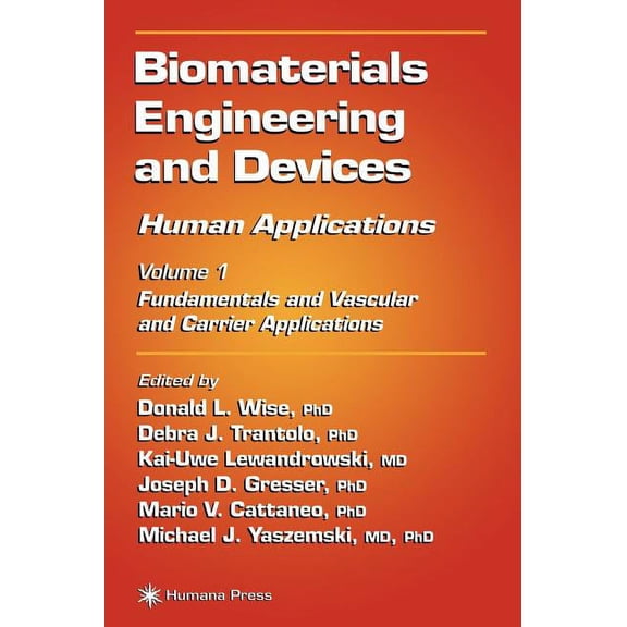 Biomaterials Engineering and Devices: Human Applications: Volume 1: Fundamentals and Vascular and Carrier Applications, (Hardcover)