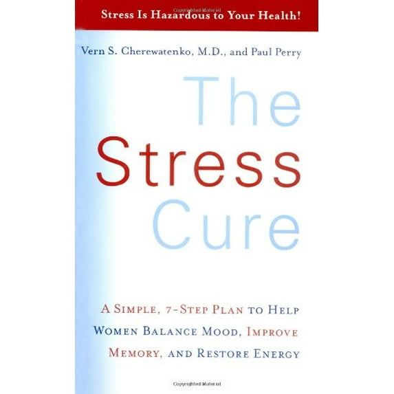Pre-Owned The Stress Cure: A Simple, 7-Step Plan to Help Women Balance Mood, Improve Memory, and Restore Energy, 9780060957841, 0060957840, Paperback,