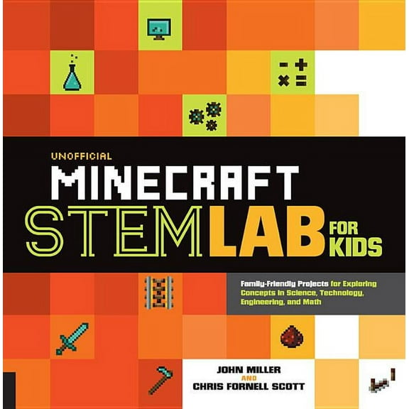 Lab for Kids: Unofficial Minecraft Stem Lab for Kids: Family-Friendly Projects for Exploring Concepts in Science, Technology, Engineering, and Math , Book 16, (Illustrated)(Paperback)