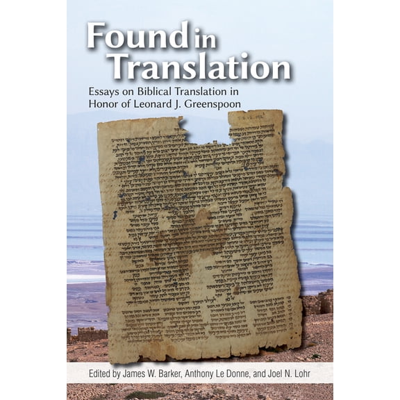 Found in Translation: Essays on Jewish Biblical Translation in Honor of Leonard J. Greenspoon, (Hardcover)