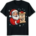 thumbnail image 2 of 100% Cotton Santa Claus Naughty List Kids Who Say 67 Christmas Holiday Funny T-Shirt For Men Women Unisex Christmas Gift Top, 2 of 5