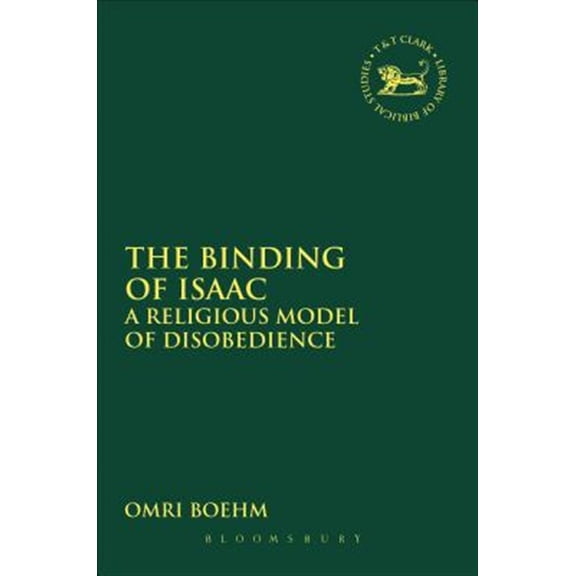 Pre-Owned Library of Hebrew Bible/Old Testament St The Binding of Isaac: A Religious Model of Disobedience, Book 468, (Paperback)