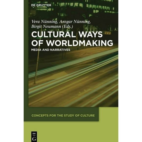 Concepts for the Study of Culture (CSC) Cultural Ways of Worldmaking: Media and Narratives, Book 1, (Paperback)