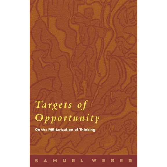 Targets of Opportunity: On the Militarization of Thinking (Paperback)