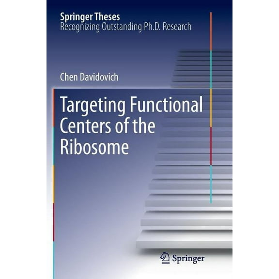 Springer Theses Targeting Functional Centers of the Ribosome, (Paperback)