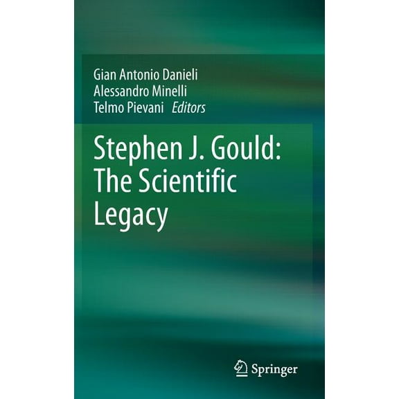 Stephen J. Gould: The Scientific Legacy, (Hardcover)