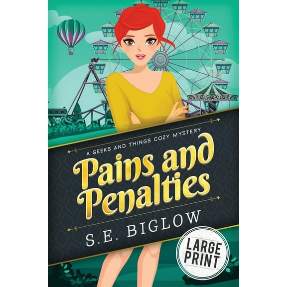 Geeks and Things Cozy Mysteries Pains and Penalties: A Large Print Nerdy Amateur Sleuth Mystery, Book 1, (Paperback)