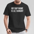 thumbnail image 5 of My Rap Name Is Lil Hangry TShirt, 5 of 6
