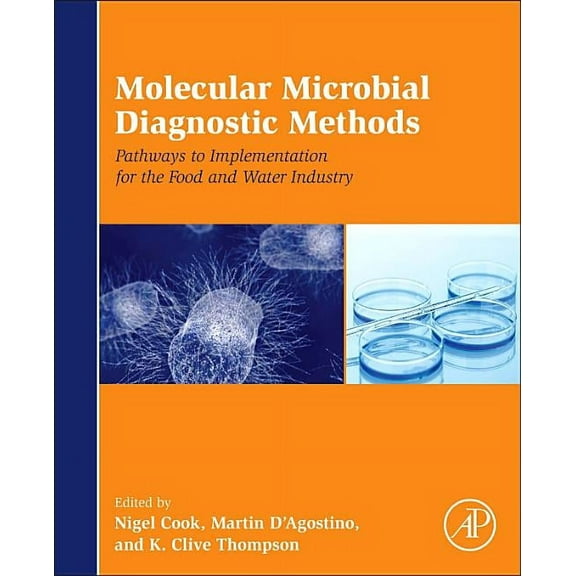 Molecular Microbial Diagnostic Methods: Pathways to Implementation for the Food and Water Industries, (Hardcover)