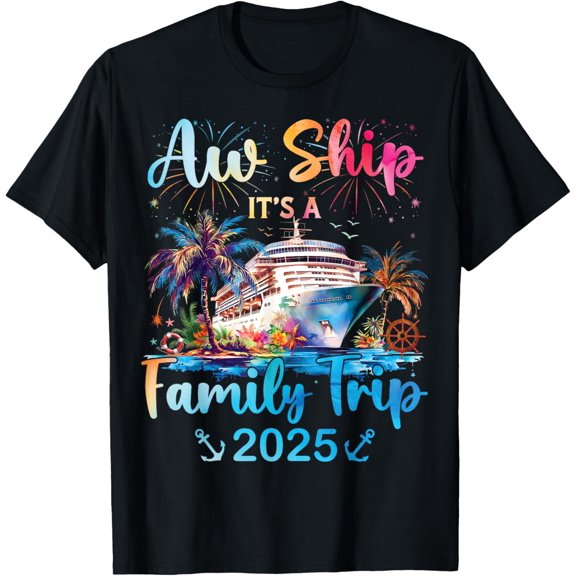 Premium Comfort - Aw Ship Its A Family Trip 2025 Cruise Family Vacation Trip T-Shirt