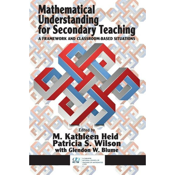 Mathematical Understanding for Secondary Teaching: A Framework and Classroom-Based Situations (Paperback)