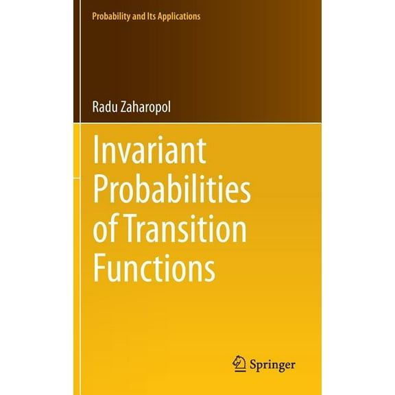 Probability and Its Applications Invariant Probabilities of Transition Functions, Book 44, (Hardcover)