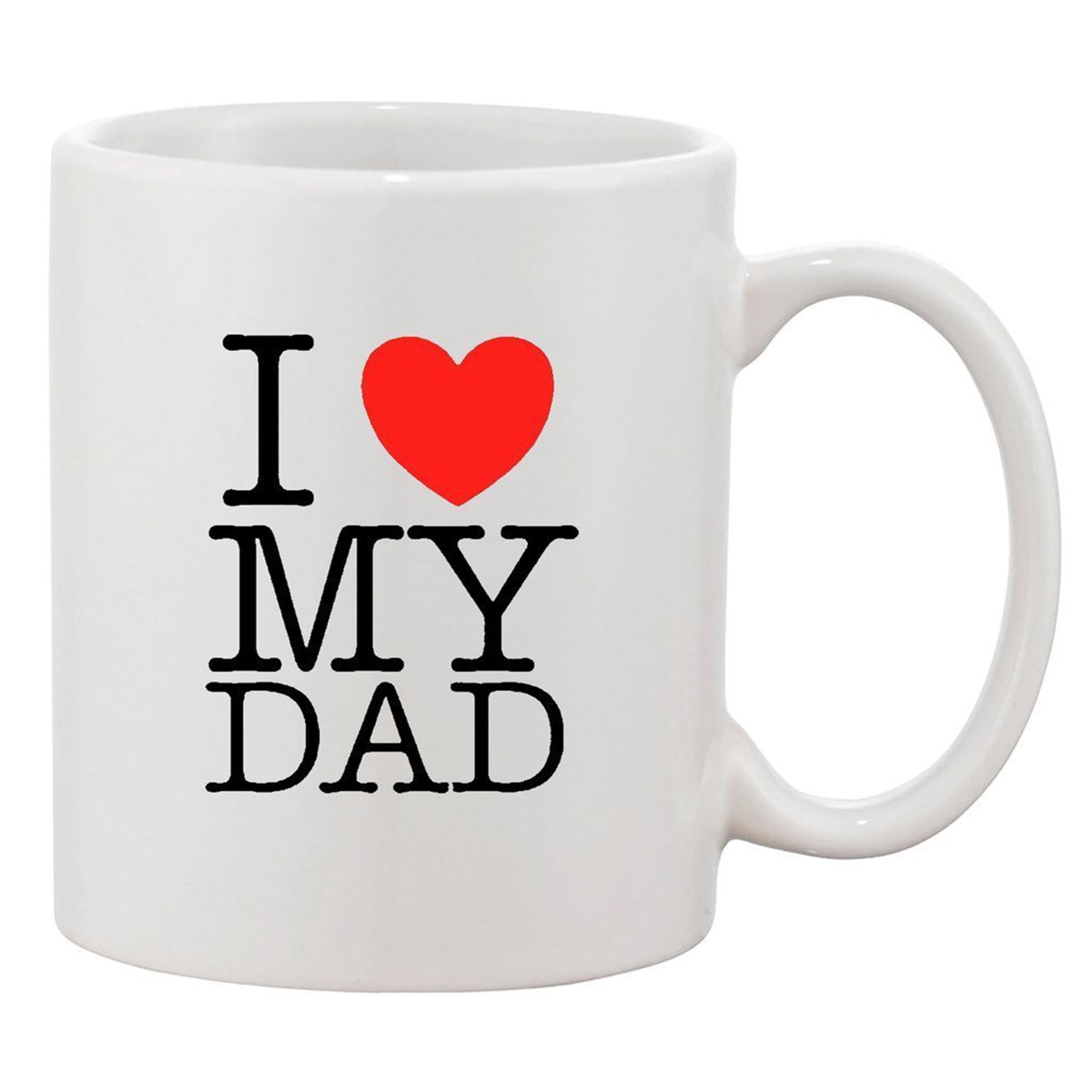 I Love My Dad Funny DT White Coffee 11 Oz Mug