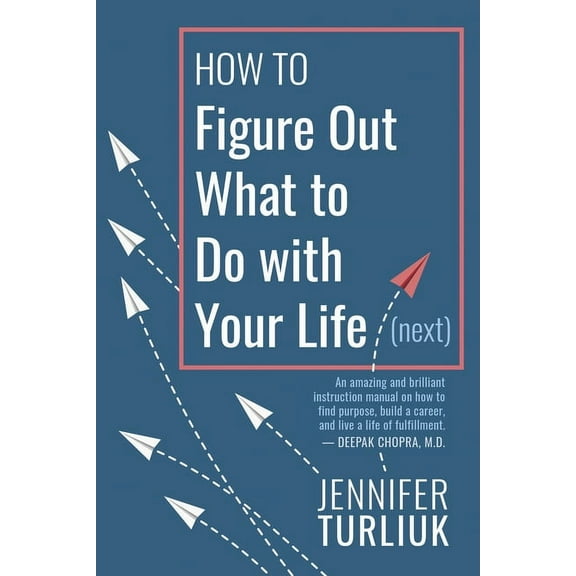 How to Figure Out What to Do with Your Life (Next), (Paperback)