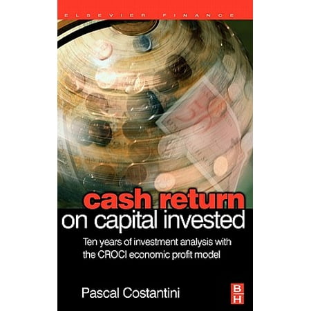 Cash Return on Capital Invested : Ten Years of Investment Analysis with the CROCI Economic Profit