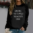 thumbnail image 4 of Women's Sweatshirts 2025 Sometimes I Talk To Myself Then We Both Laugh Sweatshirt Casual Pullover Sweatshirt for Women, 4 of 5