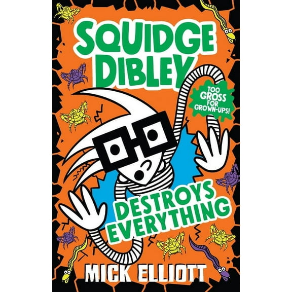 Squidge Dibley Destroys Everything (Paperback)